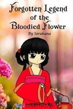 Forgotten Legend of the Bloodied Flower
